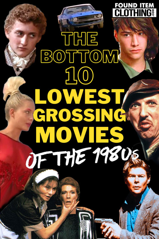 Bottom 10 Lowest Grossing Movies of the 1980s