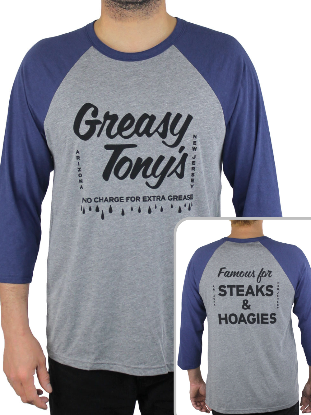 man wears a raglan tee with blue sleeves and a gray body.  The t-shirt reads "Greasy Tony's No Charge for Extra Grease."  In the bottom right corner there is an inset photo that shows the back of the shirt.  The back reads "Famous for Steaks & Hoagies."