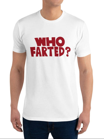 Who Farted? T-Shirt