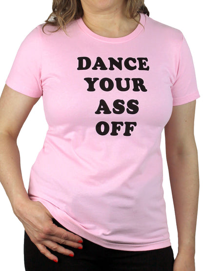 Dance Your Ass Off Shirt Front View