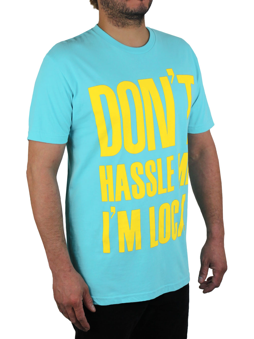 Don't Hassle Me, I'm Local Men's T-Shirt 3/4 View